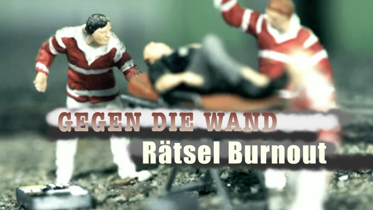 Gegen die Wand: Rätsel Burnout – Die überforderte Gesellschaft