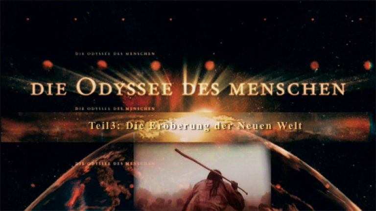 Die Odyssee des Menschen – Teil 3: Die Eroberung der Neuen Welt