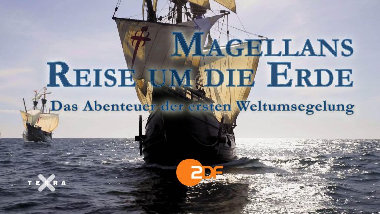 ZDF Terra X – Magellans Reise um die Erde